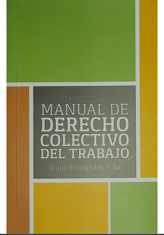 Manual del derecho colectivo del Trabajo - Segunda Edición.